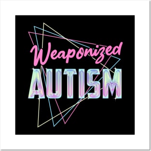 Weaponized Autism T-Shirt - Funny Meme 80s Aesthetic Posters and Art